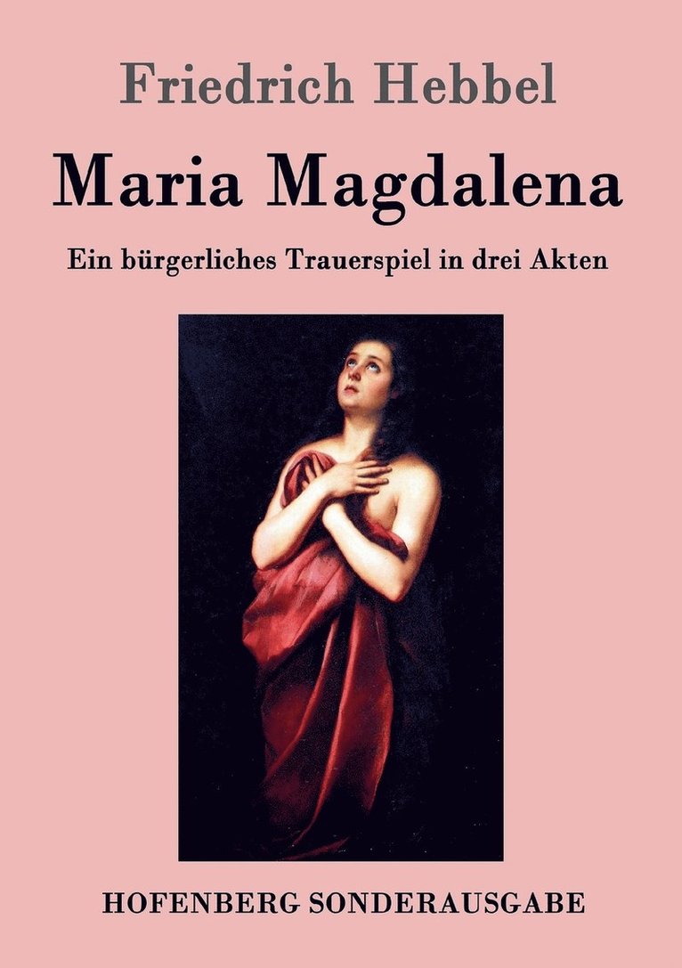 Friedrich Hebbel - Maria Magdalena, Häftad