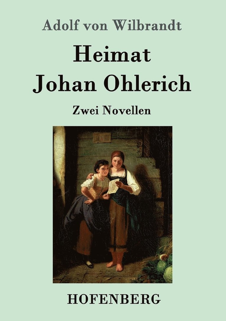 Adolf Von Wilbrandt - Heimat / Johan Ohlerich, Häftad