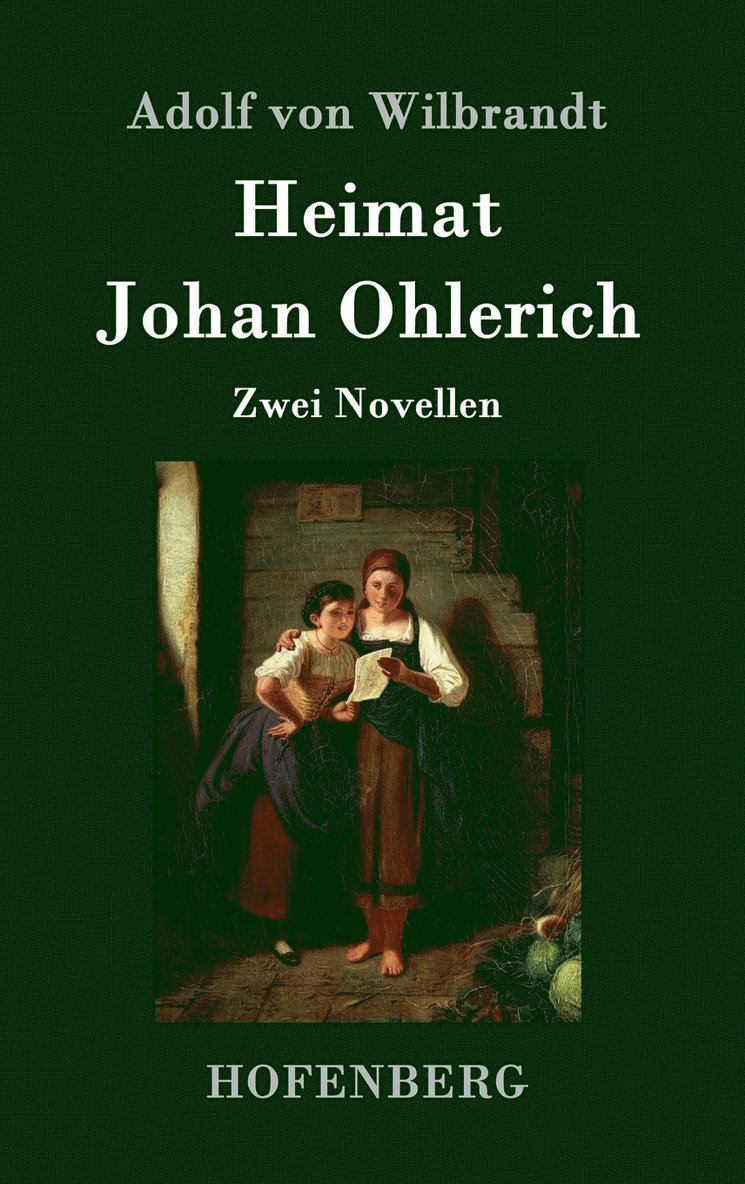 Adolf Von Wilbrandt - Heimat / Johan Ohlerich, Inbunden