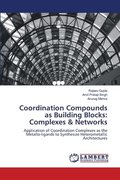 Coordination Compounds as Building Blocks
