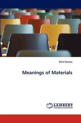 Elvin Karana - Meanings of Materials, Häftad. Tillgänglighet: Lägg i varukorg