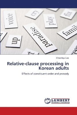 Choonkyu Lee - Relative-clause processing in Korean adults, Häftad