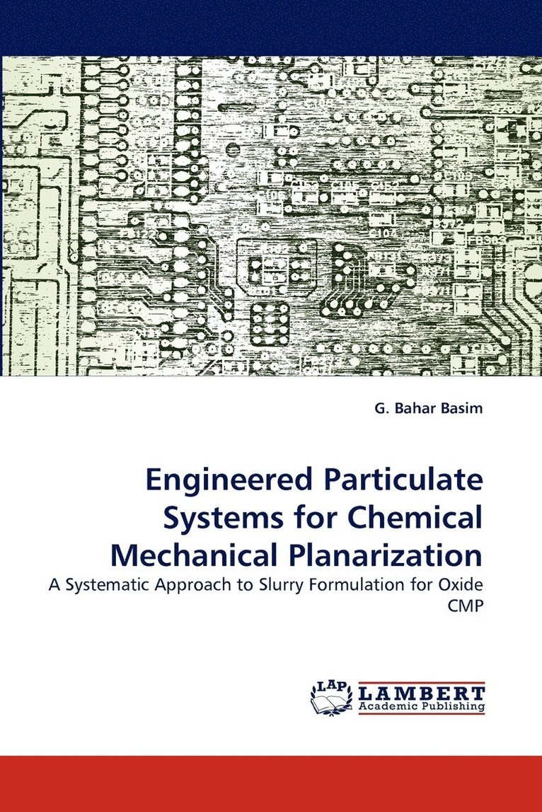 G Bahar Basim - Engineered Particulate Systems for Chemical Mechanical Planarization, Häftad