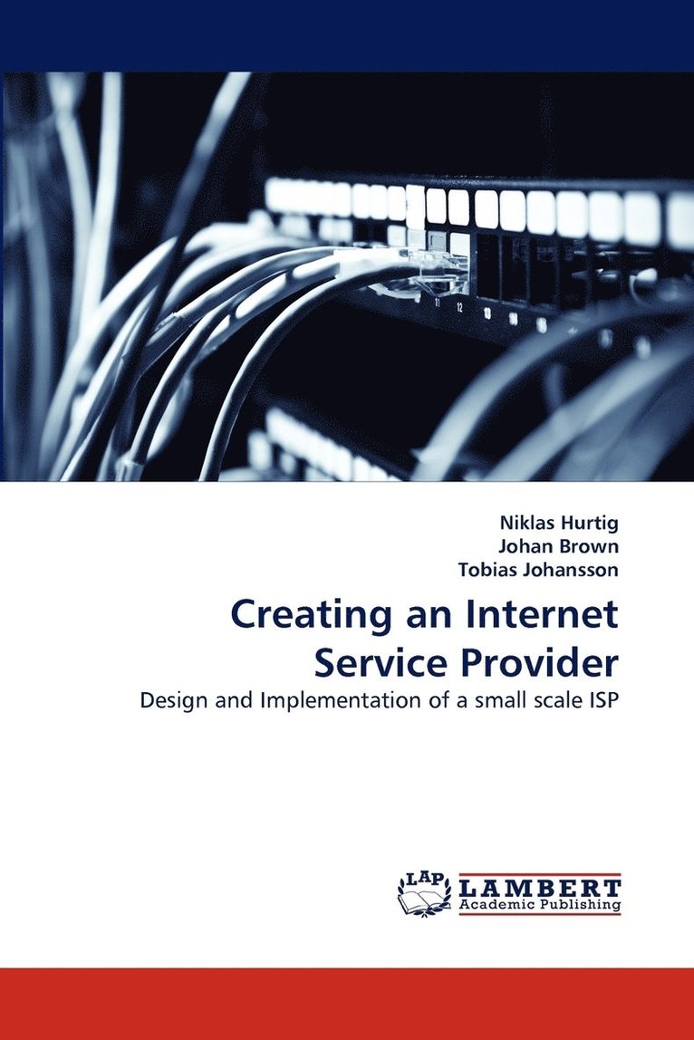 Niklas Hurtig, Johan Brown, Tobias Johansson - Creating an Internet Service Provider, Häftad. Tillgänglighet: Lägg i varukorg