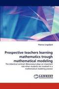 Prospective Teachers Learning Mathematics Trough Mathematical Modeling