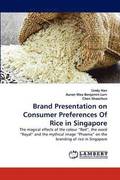 Brand Presentation on Consumer Preferences Of Rice in Singapore
