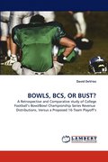 Bowls, BCS, or Bust?
