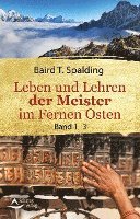 Baird T. Spalding - Leben und Lehren der Meister im Fernen Osten, Häftad
