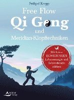 Free Flow Qi Gong und Meridian-Klopftechniken