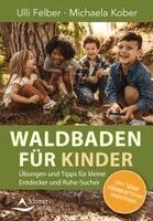 Ulli Felber, Michaela Kober, Schirner Verlag GmbH & Co. KG - Waldbaden für Kinder, Häftad