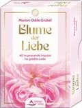 Blume der Liebe - 40 inspirierende Impulse f�r gelebte Liebe