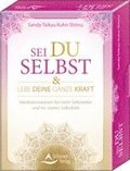 Sei du selbst, und lebe deine ganze Kraft - Meditationskarten f�r ein selbstbestimmtes Leben in Freiheit und Liebe