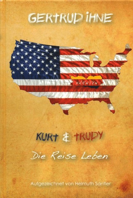 Helmuth Santler - Gertrud Ihne. Kurt und Trudy. Die Reise Leben., E-bok