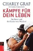 Charly Graf, Armin Himmelrath - Kämpfe für dein Leben, Inbunden. Tillgänglighet: Lägg i varukorg