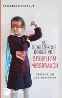 Elisabeth Raffauf - So schützen Sie Kinder vor sexuellem Missbrauch, Häftad