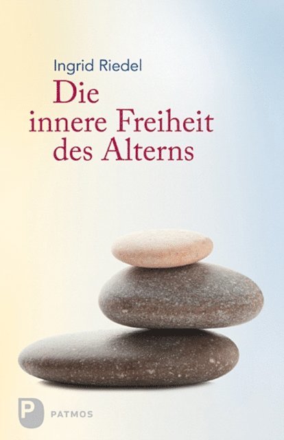 Ingrid Riedel - Die innere Freiheit des Alterns, E-bok