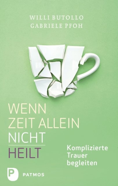 Gabriele Pfoh, Willi Butollo - Wenn Zeit allein nicht heilt, E-bok