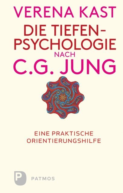Verena Kast - Die Tiefenpsychologie nach C.G.Jung, E-bok