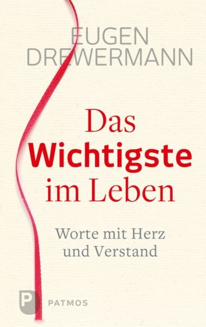 Eugen Drewermann - Das Wichtigste im Leben, E-bok