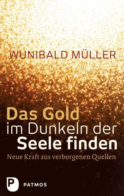 Wunibald Muller - Das Gold im Dunkeln der Seele finden, E-bok. Tillgänglighet: Lägg i varukorg