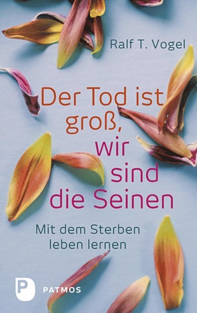 Ralf T. Vogel - Der Tod ist groß, wir sind die Seinen, E-bok