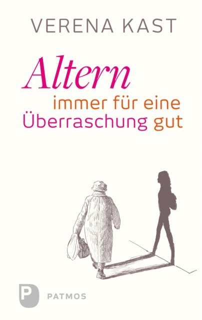 Verena Kast - Altern - immer für eine Überraschung gut, E-bok