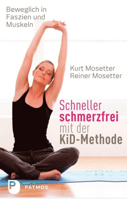 Reiner Mosetter, Kurt Mosetter - Schneller schmerzfrei mit der KiD-Methode, E-bok