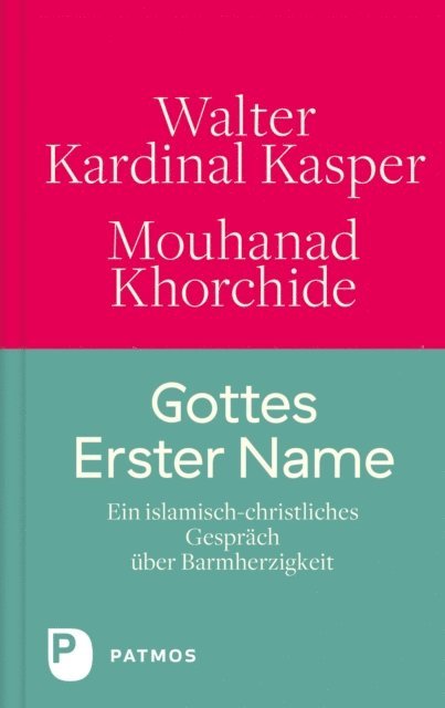 Mouhanad Khorchide, Walter Kasper, Jurgen Erbacher - Gottes Erster Name, E-bok