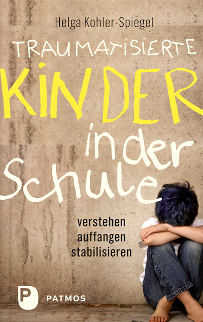 Helga Kohler-Spiegel - Traumatisierte Kinder in der Schule, E-bok