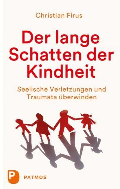 Christian Firus - Der lange Schatten der Kindheit, E-bok