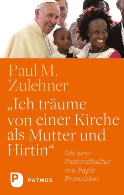 Paul M. Zulehner - "Ich träume von einer Kirche als Mutter und Hirtin", E-bok