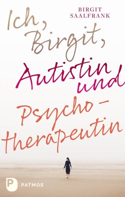 Birgit Saalfrank - Ich, Birgit, Autistin und Psychotherapeutin, E-bok. Tillgänglighet: Lägg i varukorg
