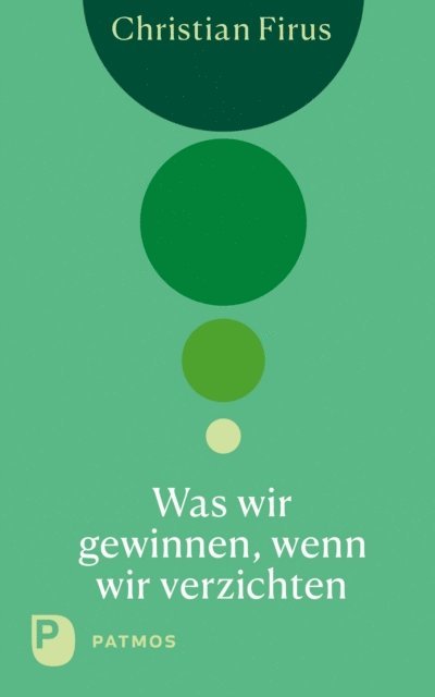 Christian Firus - Was wir gewinnen, wenn wir verzichten, E-bok