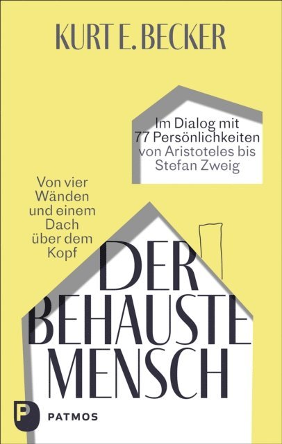 Kurt E. Becker - Der behauste Mensch, E-bok