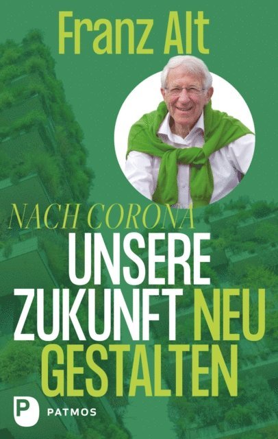 Franz Alt - Nach Corona – Unsere Zukunft neu gestalten, E-bok
