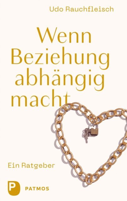 Udo Rauchfleisch - Wenn Beziehung abhängig macht, E-bok
