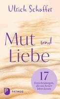 Ulrich Schaffer - Mut und Liebe, Inbunden. Tillgänglighet: Lägg i varukorg