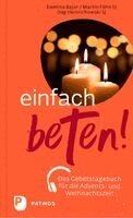 Ewelina Bajor, Martin Föhn SJ, Dag Heinrichowski - Einfach beten! - Das Gebetstagebuch für die  Advents- und Weihnachtszeit, Inbunden. Tillgänglighet: Lägg i varukorg