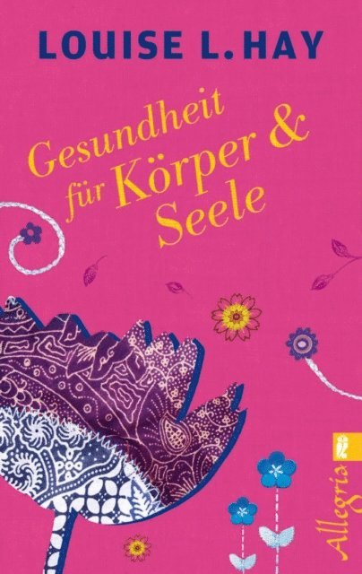 Louise Hay - Gesundheit für Körper und Seele, E-bok