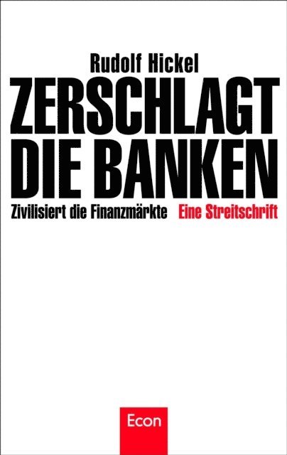 Rudolf Hickel - Zerschlagt die Banken, E-bok
