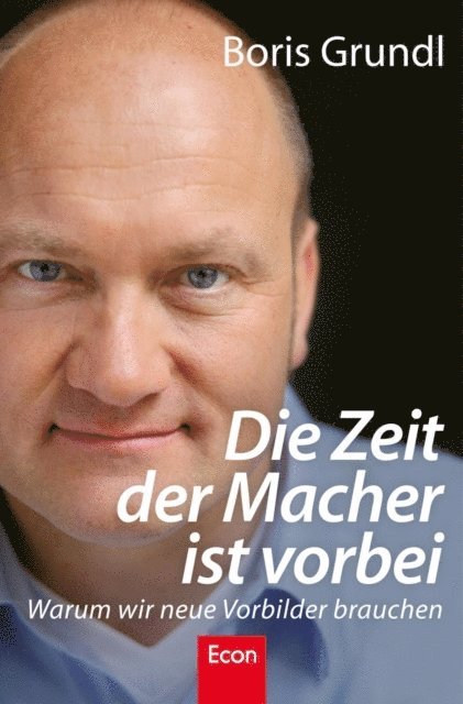 Boris Grundl - Die Zeit der Macher ist vorbei, E-bok