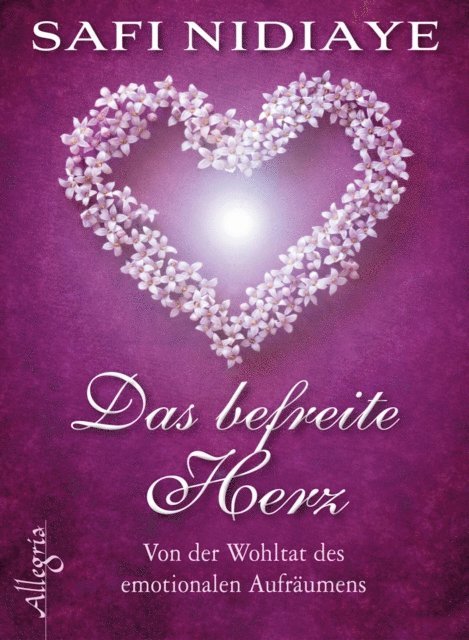 Safi Nidiaye - Das befreite Herz, E-bok