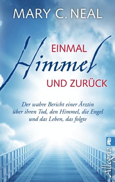 Mary C. Neal - Einmal Himmel und zurück, E-bok