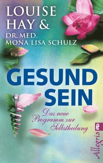 Mona Lisa Schulz, Louise Hay - Gesund Sein, E-bok