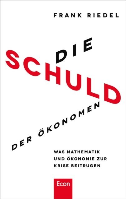 Frank Riedel - Die Schuld der Ökonomen, E-bok