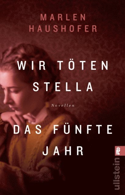Marlen Haushofer - Wir töten Stella / Das fünfte Jahr, E-bok