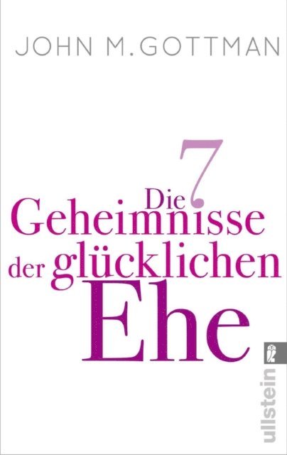 John M. Gottman - Die 7 Geheimnisse der glücklichen Ehe, E-bok