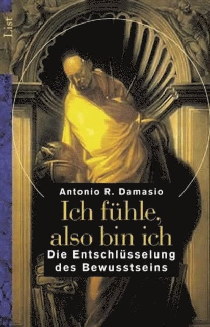Antonio R. Damasio - Ich fühle, also bin ich, E-bok