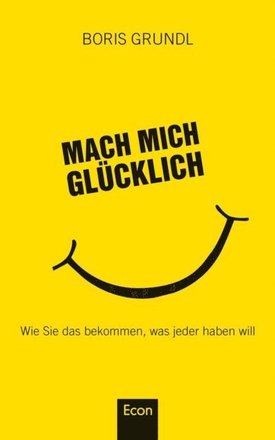 Boris Grundl - Mach mich glücklich, E-bok