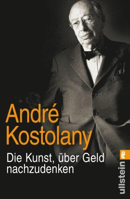 Andre Kostolany - Die Kunst, über Geld nachzudenken, E-bok